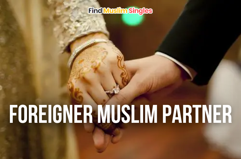 Embracing Diversity: The Profound Benefits of Having a Foreigner Muslim Partner