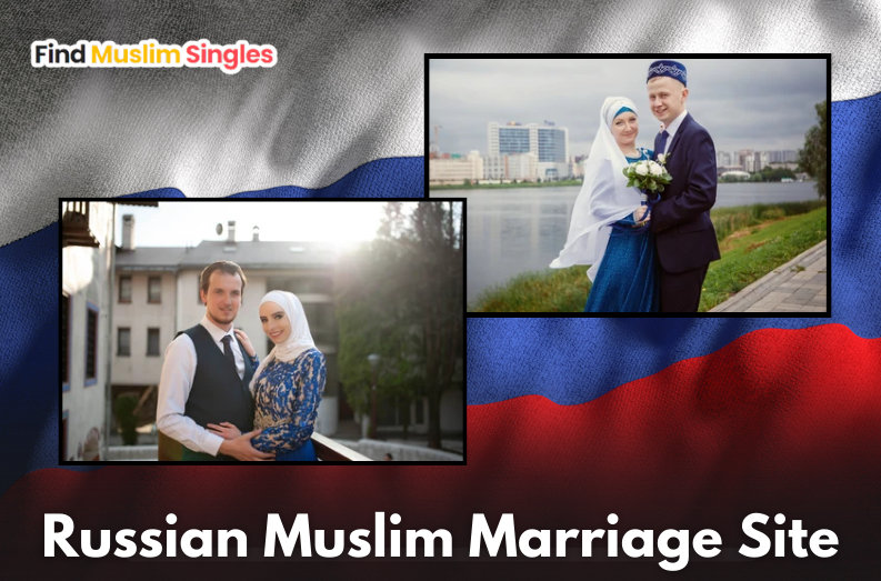 Are you a Russian Muslim Looking For a Russian Muslim Marriage Site?